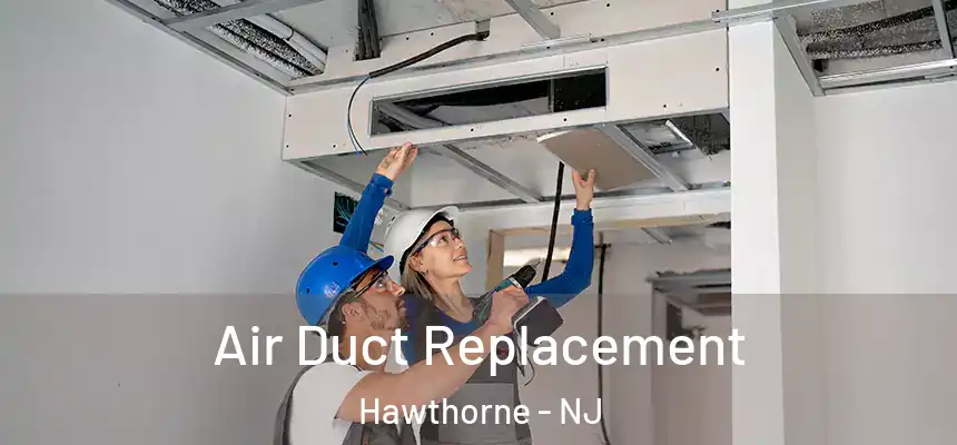  Air Duct Replacement Hawthorne - NJ