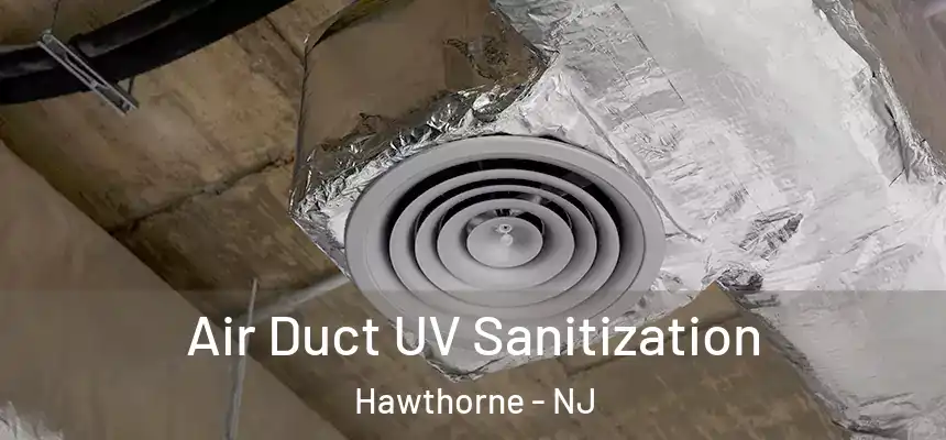  Air Duct UV Sanitization Hawthorne - NJ