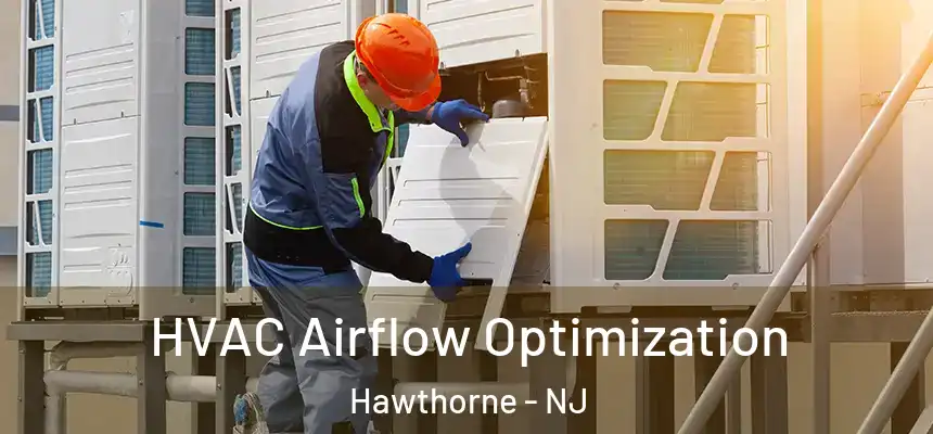  HVAC Airflow Optimization Hawthorne - NJ