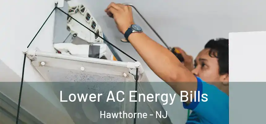  Lower AC Energy Bills Hawthorne - NJ