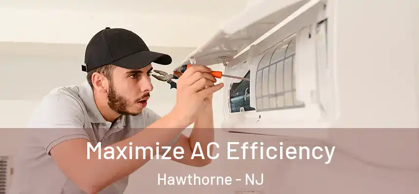 Maximize AC Efficiency Hawthorne - NJ