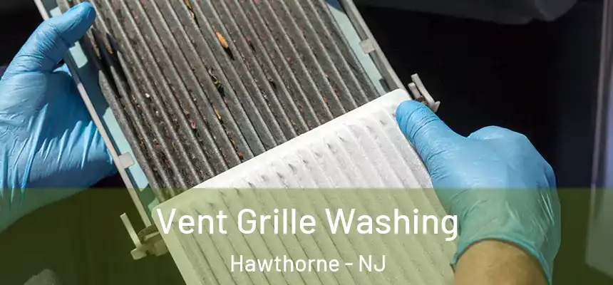  Vent Grille Washing Hawthorne - NJ